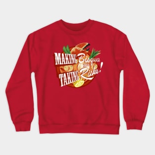 Making Bisques and Taking Risks Crewneck Sweatshirt